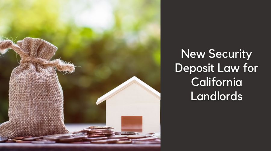 New Security Deposit Law for California Landlords